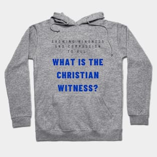 What is the Christian Witness? Hoodie